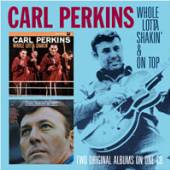 CARL PERKINS  - CD WHOLE LOTTA SHAKIN/ON TOP