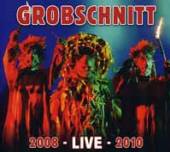 GROBSCHNITT  - 2xCD LIVE 2008-2010