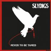 SLYDIGS  - CD NEVER TO BE TAMED
