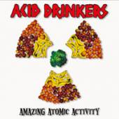 ACID DRINKERS  - 2xCD AMAZING ATOMIC ACTIVITY