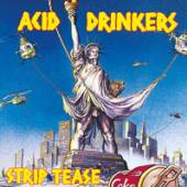 ACID DRINKERS  - CD STRIP TEASE-DIGI..