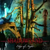 SHADOWLAND  - CD EDGE OF NIGHT