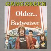GANG GREEN  - CD OLDER...BUDWEISER