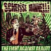SCHEISSE MINNELLI  - CD FIGHT AGAINST REALITY