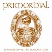 PRIMORDIAL  - 2xCD REDEMPTION AT THE PURITAN