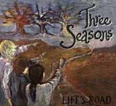 THREE SEASONS  - CD LIFE'S ROAD