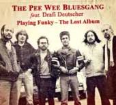 PEE WEE BLUESGANG  - CD PLAYING FUNKY - THE LOST ALBUM