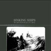 SINKING SHIPS  - VINYL DISCONNECTED [VINYL]