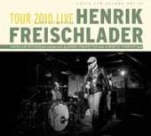 HENRIK FREISCHLADER  - CD TOUR 2010 LIVE