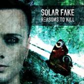 SOLAR FAKE  - CD REASONS TO KILL