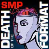SMP  - CD DEATH OF THE FORMAT