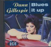 GILLESPIE DANA  - CD BLUES IT UP
