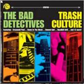 BAD DETECTIVES  - CD TRASH CULTURE