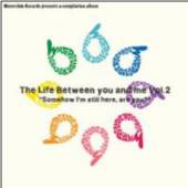 VARIOUS  - CD THE LIFE BETWEEN YOU AND ME VOLUME 2