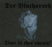 DER BLUTHARSCH  - CD TIME IS THEE ENEMY!