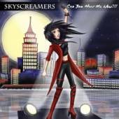 SKYSCREAMERS  - CD CAN YOU HEAR ME NOW