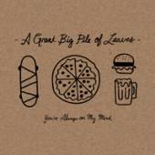 GREAT BIG PILE OF LEAVE  - CD YOU'RE ALWAYS ON MY MIND