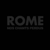ROME  - CDD NOS CHANTS PERDUS