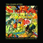TEN YEARS AFTER  - CD FRIDAY ROCK SHOW SESSIONS