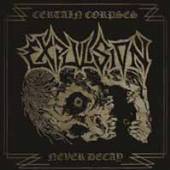 EXPULSION  - CD CERTAIN CORPSES NEVER..