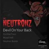 NEUTRONZ  - VINYL 7-DEVIL ON YOUR BACK-LTD- [VINYL]