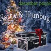 DECEMBER PEOPLE  - CD RATTLE & HUMBUG