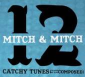 MITCH & MITCH  - CDG TWELVE CATCHY TUNES