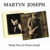 JOSEPH MARTYN  - CD BEING THERE/MARTYN JOSEPH