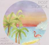 MCMORROW JAMES VINCENT  - CD POST TROPICAL