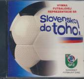  SLOVENSKO DO TOHO! (FUTBALOVA HYMNA) - supershop.sk