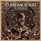 COMEBACK KID  - CD DIE KNOWING