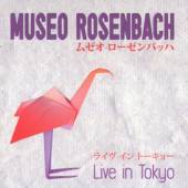MUSEO ROSENBACH  - 2xCD LIVE IN TOKYO