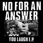 NO FOR AN ANSWER  - SI YOU LAUGH /7
