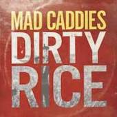 MAD CADDIES  - VINYL DIRTY RICE [VINYL]