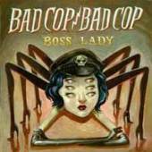 BAD COP / BAD COP  - VINYL BOSS LADY [VINYL]
