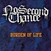NO SECOND CHANCE  - CD BURDEN OF LIFE
