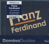 FRANZ FERDINAND  - CD FRANZ FERDINAND / YOU COULD HAVE IT