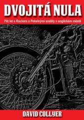  Dvojitá nula - pět let s Rockers a Hells Angles v anglickém městě - supershop.sk