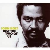 HOLT JOHN  - CD JUST THE TWO OF US