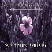 SWITCHBLADE SYMPHONY  - VINYL SERPENTINE GALLERY [VINYL]