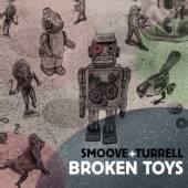 SMOOVE & TURRELL  - CD BROKEN TOYS