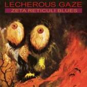 LECHEROUS GAZE  - CD ZETA RETICULI BLUES