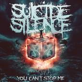 SUICIDE SILENCE  - CD YOU CAN'T STOP ME