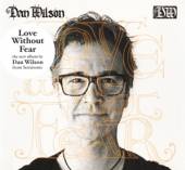 WILSON DAN  - CD LOVE WITHOUT FEAR