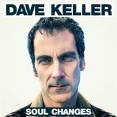KELLER DAVE  - CD SOUL CHANGES