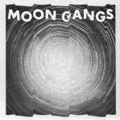 MOON GANGS  - VINYL MOON GANGS [VINYL]