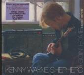SHEPHERD KENNY WAYNE  - CD GOIN' HOME -LTD.-..