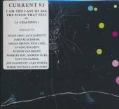 CURRENT 93  - CD I AM THE LAST OF ..