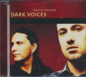 DARK VOICES  - CD TRAIN OF THOUGHTS