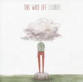 THIS WILD LIFE  - CD CLOUDED
